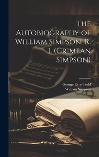 Bild: The Autobiography of William Simpson, R. I. (Crimean Simpson) - Legare Street Press
