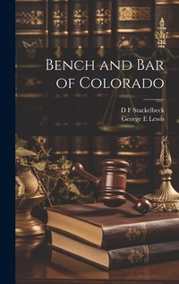 Enlarge image Cover: Bench and bar of Colorado - Legare Street Press