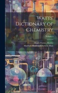 Cover: Watts' Dictionary of Chemistry; Volume 4 - Legare Street Press