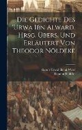 Cover: Die Gedichte des 'Urwa ibn Alward. Hrsg. uebers. und erlaeutert von Theodor Noeldeke - Legare Street Press