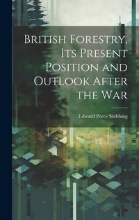 Abbildung von: British Forestry, its Present Position and Outlook After the War - Legare Street Press
