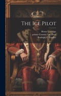 Cover: The ice Pilot - Legare Street Press