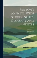 Cover: Milton's Sonnets. With Introd., Notes, Glossary and Indexes - Legare Street Press