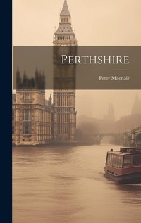 Enlarge image Cover: Perthshire - Legare Street Press
