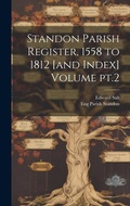 Cover: Standon Parish Register, 1558 to 1812 [and Index] Volume pt.2 - Legare Street Press