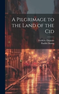 Abbildung von: A Pilgrimage to the Land of the Cid - Legare Street Press
