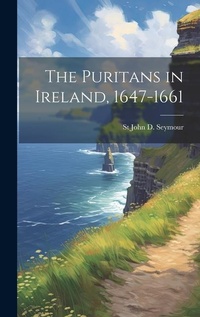 Abbildung von: The Puritans in Ireland, 1647-1661 - Legare Street Press