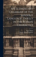Cover: An Elementary Grammar of the Sanskrit Language, Partly in the Roman Character - Legare Street Press