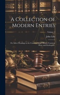 Cover: A Collection of Modern Entries; or, Select Pleadings in the Courts of King's Bench, Common Pleas, and Exchequer..; Volume 2 - Legare Street Press