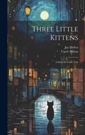 Cover: Three Little Kittens - Legare Street Press