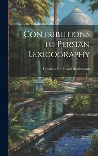 Abbildung von: Contributions to Persian Lexicography - Legare Street Press