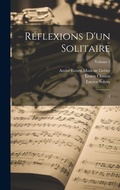 Cover: Reflexions d'un solitaire - Legare Street Press