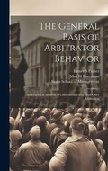 Cover: The General Basis of Arbitrator Behavior - Legare Street Press