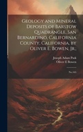 Cover: Geology and Mineral Deposits of Barstow Quadrangle, San Bernardino, California County, California, by Oliver E. Bowen, Jr.; - Legare Street Press