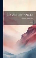 Cover: Les alternances; poemes - Legare Street Press