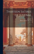 Cover: Thirteen Satires of Juvenal - Legare Street Press