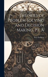 Enlarge image Cover: Theories of Problem Solving and Decision Making. Pt. A - Legare Street Press
