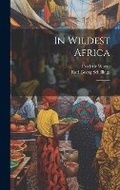 Cover: In Wildest Africa - Legare Street Press