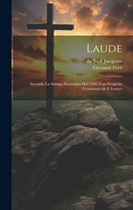 Cover: Laude; secondo la stampa Fiorentina del 1490, con prospetto grammaticale e lessico - Legare Street Press