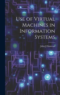 Abbildung von: Use of Virtual Machines in Information Systems - Legare Street Press