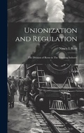 Cover: Unionization and Regulation - Legare Street Press