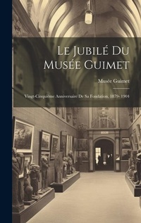 Abbildung von: Le jubile du Musee Guimet; vingt-cinquieme anniversaire de sa fondation, 1879- 1904 - Legare Street Press