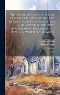 Cover: The Whole Works of the Late Reverend Thomas Boston, of Ettrick - Legare Street Press