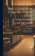 Cover: Apicii librorvm X qui dicvntvr de re coqvinaria qvae extant - Legare Street Press