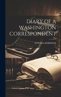 Bild: Diary of a Washington Correspondent - Legare Street Press