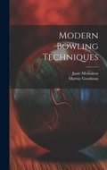 Cover: Modern Bowling Techniques - Legare Street Press
