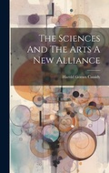 Cover: The Sciences And The Arts A New Alliance - Legare Street Press
