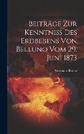 Cover: Beitraege Zur Kenntniss Des Erdbebens Von Belluno Vom 29. Juni 1873 - Legare Street Press