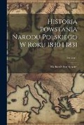 Cover: Historja Powstania Narodu Polskiego W Roku 1830 I 1831; Volume 1 - Legare Street Press