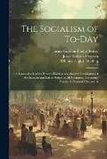 Cover: The Socialism of To-Day - Legare Street Press