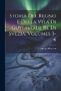 Cover: Storia Del Regno E Della Vita Di Gustavo Iii. Re Di Svezia, Volumes 3-4 - Legare Street Press