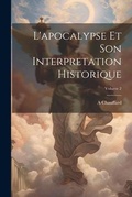 Bild: L'apocalypse Et Son Interpretation Historique; Volume 2 - Legare Street Press