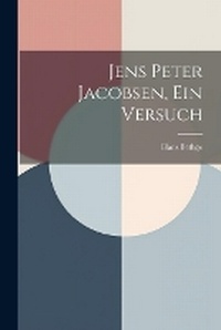 Abbildung von: Jens Peter Jacobsen, Ein Versuch - Legare Street Press