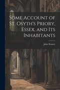 Cover: Some Account of St. Osyth's Priory, Essex, and Its Inhabitants - Legare Street Press