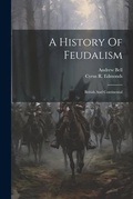 Cover: A History Of Feudalism - Legare Street Press