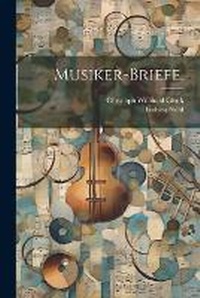 Enlarge image Cover: Musiker-Briefe. - Legare Street Press