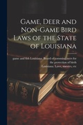 Bild: Game, Deer and Non-game Bird Laws of the State of Louisiana - Legare Street Press