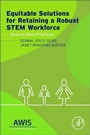 Cover: Equitable Solutions for Retaining a Robust STEM Workforce - Academic Press