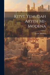 Enlarge image Cover: Kitve Yehudah Aryeh mi-Modena - Legare Street Press