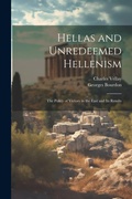 Cover: Hellas and Unredeemed Hellenism - Legare Street Press