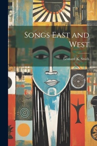 Abbildung von: Songs East and West - Legare Street Press