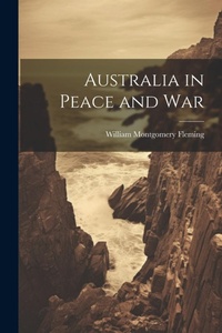 Abbildung von: Australia in Peace and War - Legare Street Press