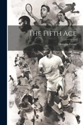 Cover: The Fifth Ace - Legare Street Press