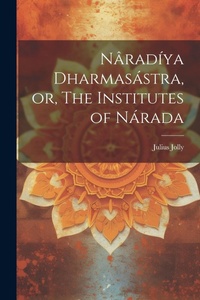 Abbildung von: Naradiya Dharmasastra, or, The Institutes of Narada - Legare Street Press