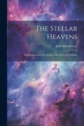 Cover: The Stellar Heavens - Legare Street Press
