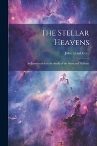 Enlarge image Cover: The Stellar Heavens - Legare Street Press